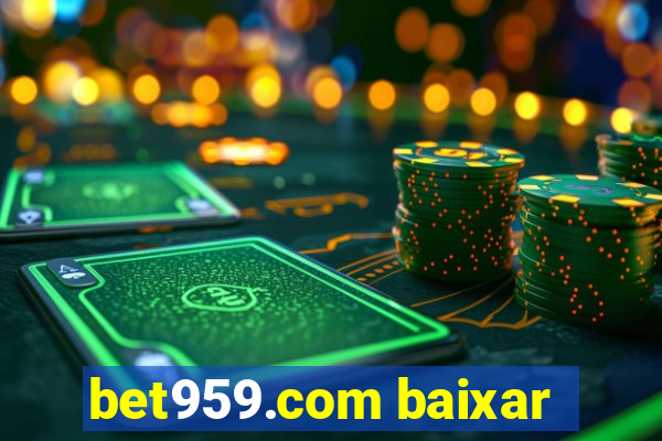 bet959.com baixar